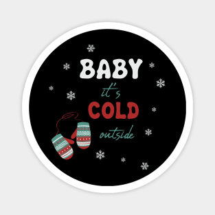 Baby it's cold outside gloves Magnet